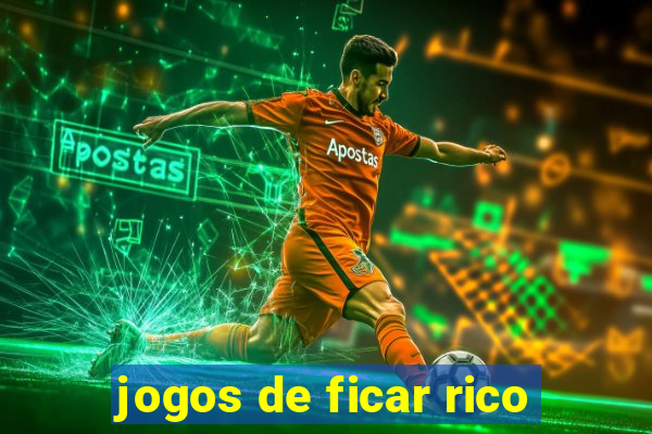 jogos de ficar rico